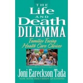 The Life and Death Dilemma by Joni Eareckson Tada 